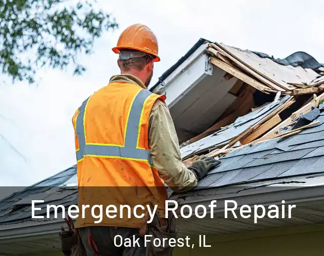  Emergency Roof Repair Oak Forest, IL