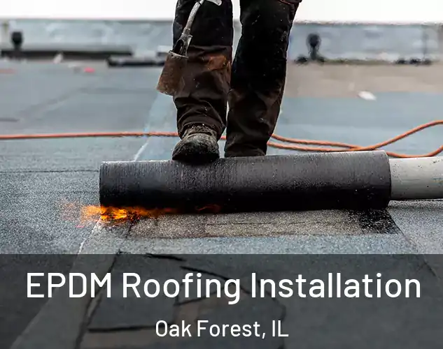  EPDM Roofing Installation Oak Forest, IL