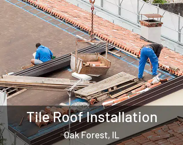 Tile Roof Installation Oak Forest, IL